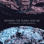 Between The Buried And Me - The Parallax II Future Sequence