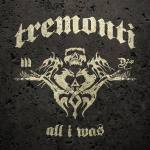 Tremonti – All I Was